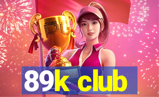 89k club